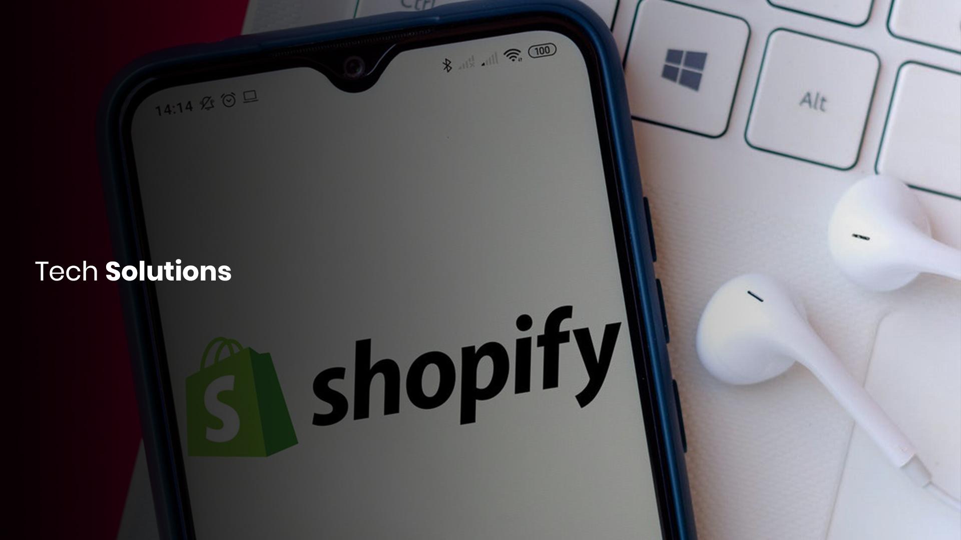 Shopify Offers Tech Solutions