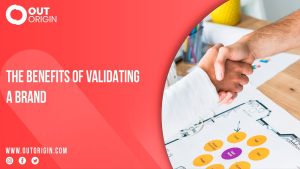 The benefits of validating a brand? Outorigin