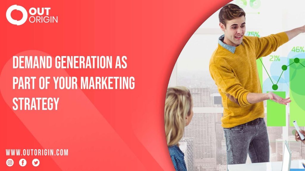 Demand Generation as Part of Your Marketing Strategy Out Origin