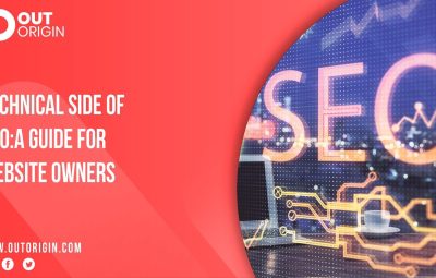 Technical Side of SEO: A Guide for Website Owners | Out Origin